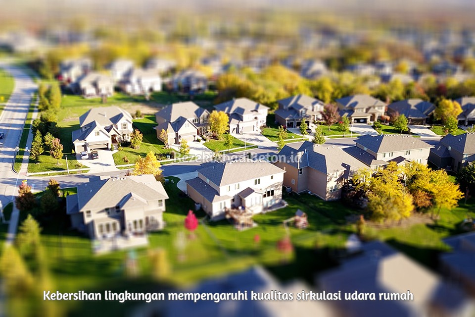 kebersihan lingkungan mempengaruhi kualitas sirkulasi udara rumah